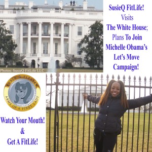 SusieQ FitLife: Visits The White House Arms Of A First Lady
